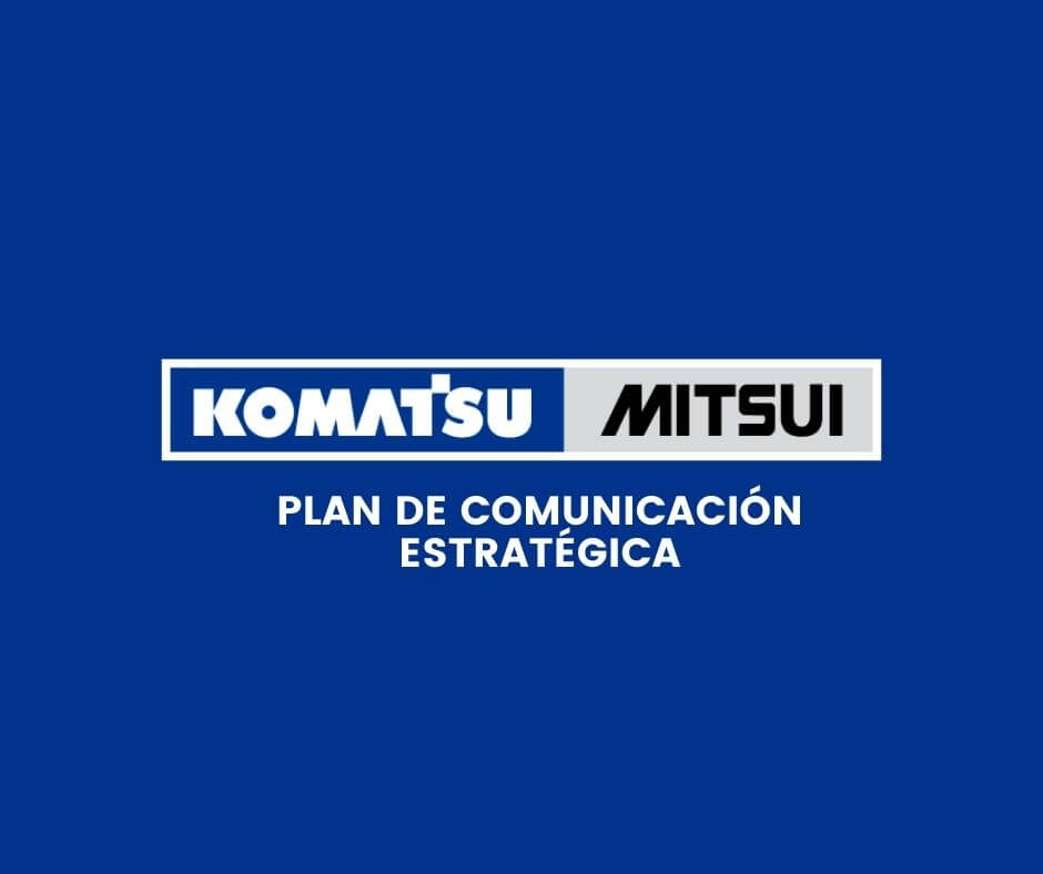 Plan de comunicación estratégica para Komatsu-Mitsui