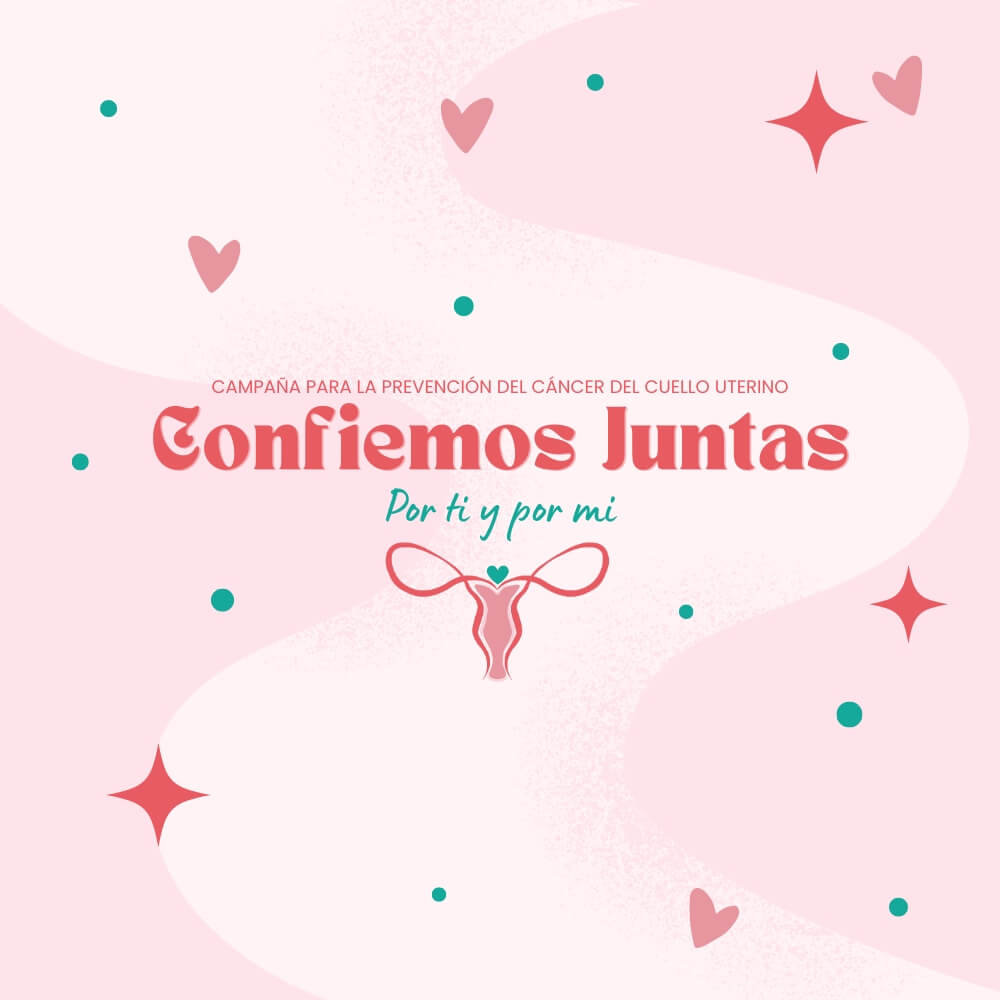 "Confiemos Juntas". Campaña para la prevención de cáncer de cuello uterino