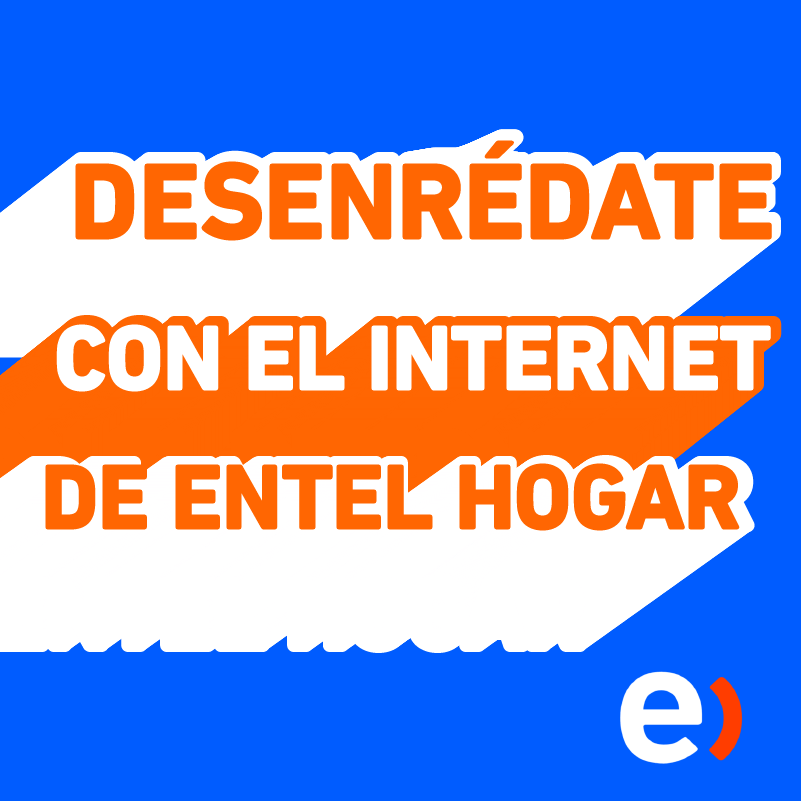 Desenrédate con el internet de Entel hogar