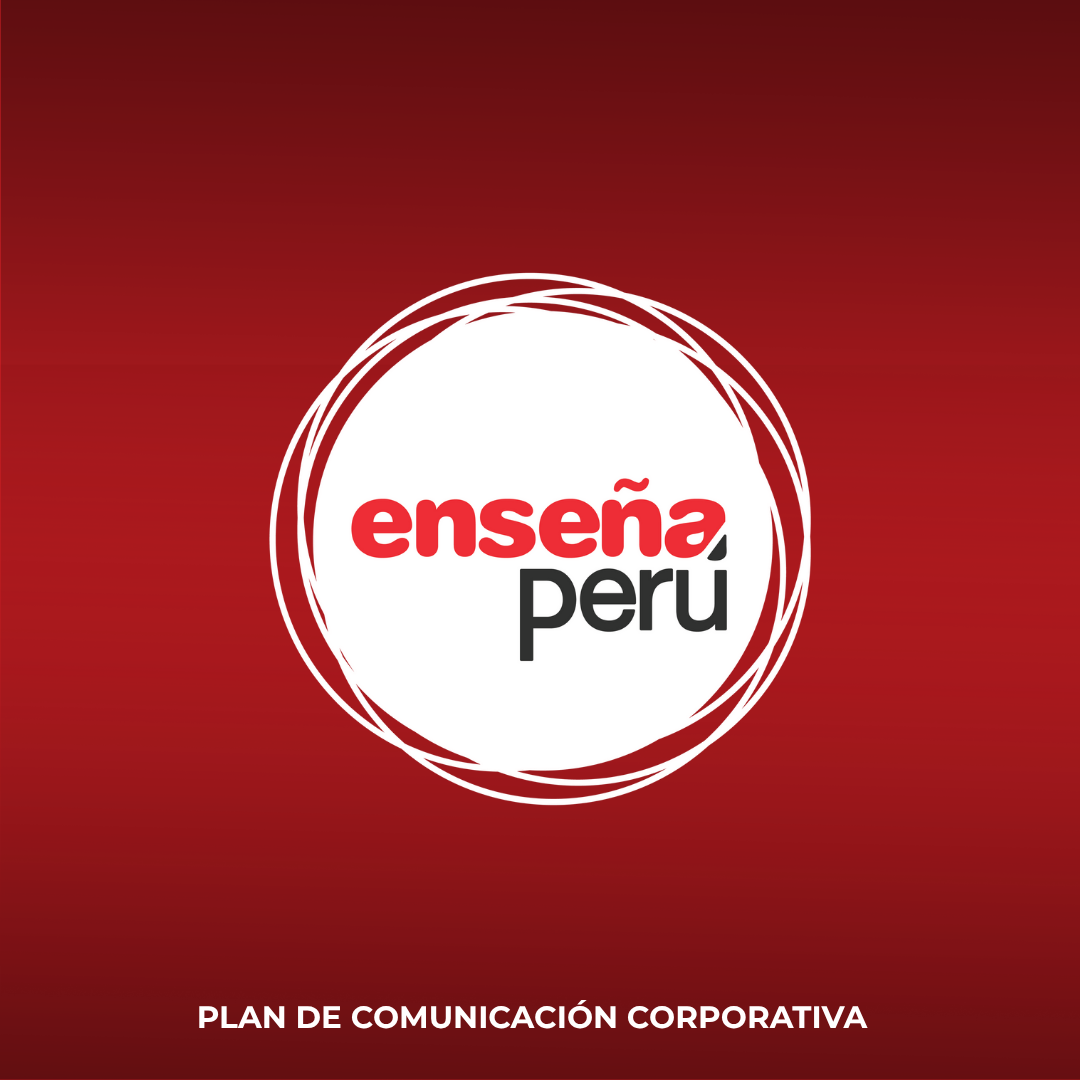 Enseña Perú: Plan Estratégico de Comunicación Corporativa