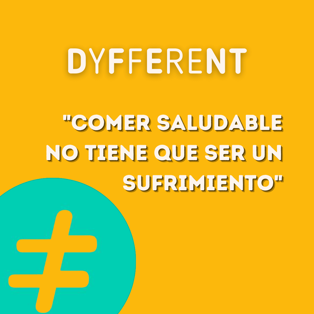 Dyfferent - Comer sano no tiene que ser un sufrimiento