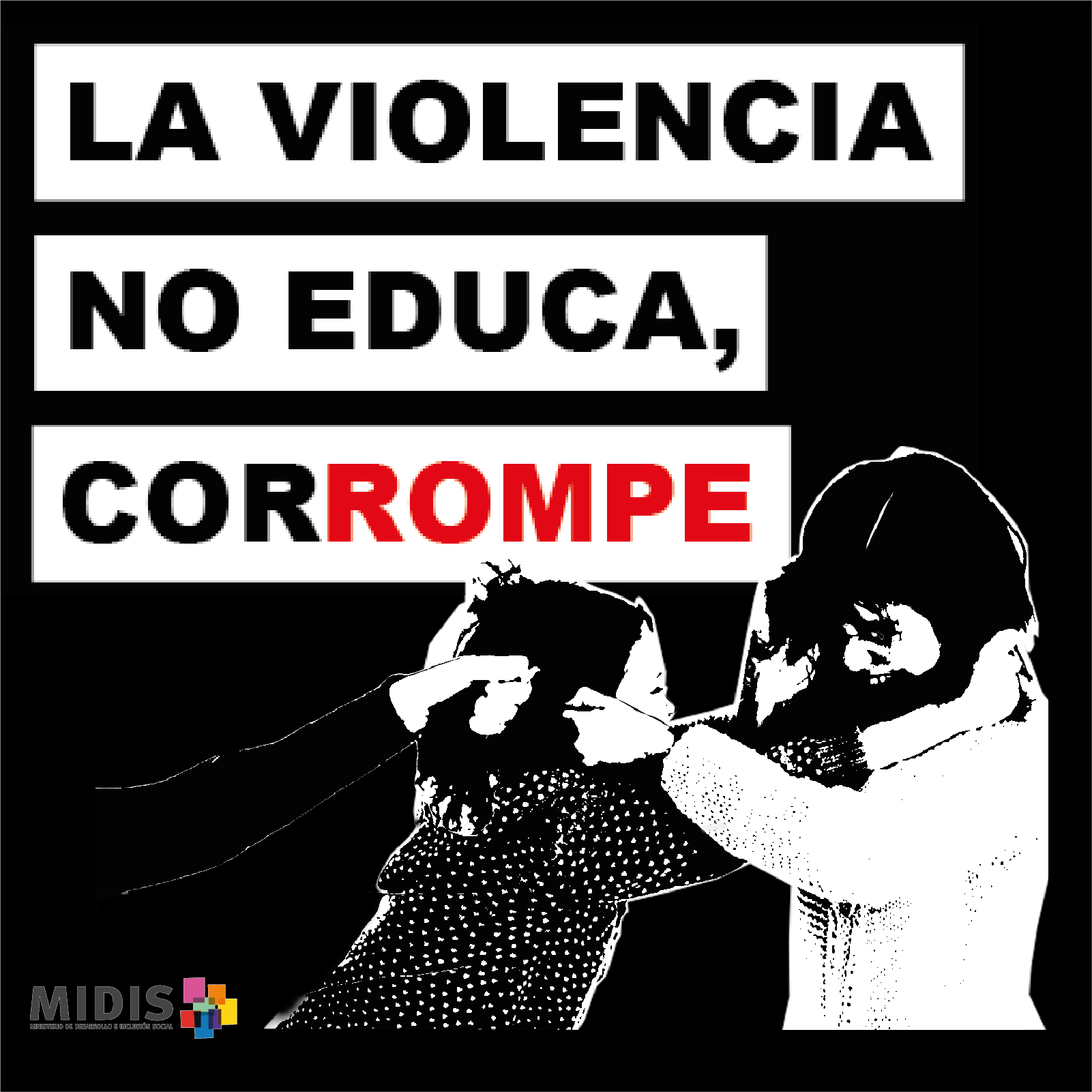 La violencia NO educa, Corrompe