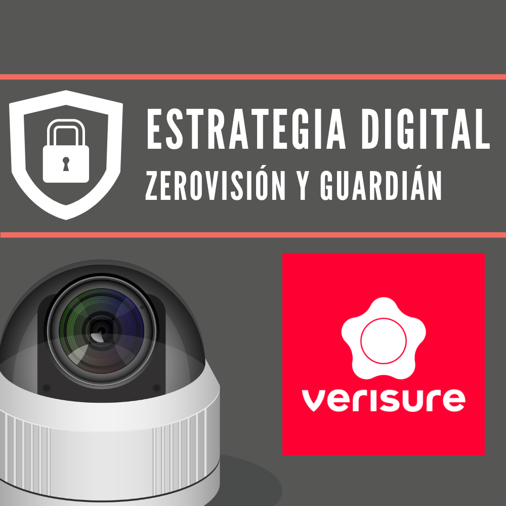 Campaña Digital Verisure - Zerovisión y Guardián