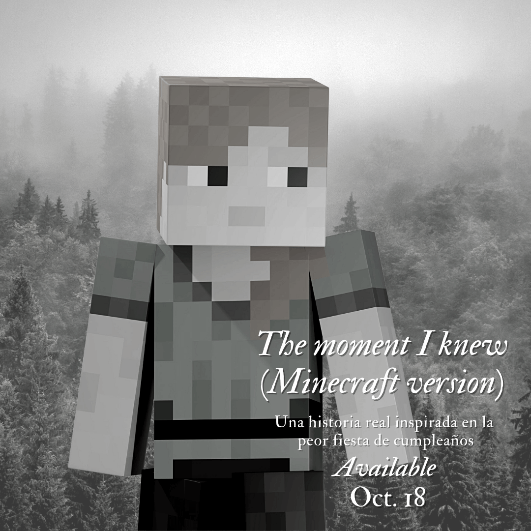 The moment I knew (Minecraft version)